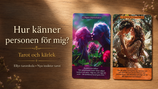 Tarot och kärlek – hur känner personen för mig?